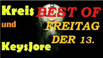 Best of KeysJore und Kreis - Freitag der 13. - Teil 2