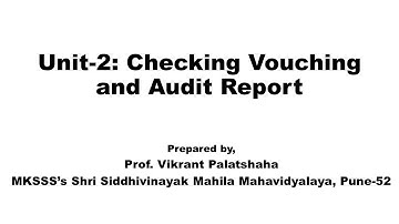 TYBCOM Auditing Unit-2: Checking, Vouching & Audit Report Lecture-2