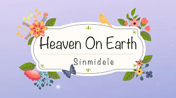 Sinmidele - Heaven on Earth (Lyrics)