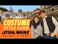 Costume STYLE GUIDE | Star Wars Galaxy's Edge