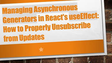 Managing Asynchronous Generators in React