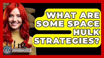 What Are Some Space Hulk Strategies? - The Board Game Xpert