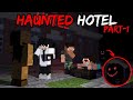 Hotel me bhoot hai  haunted hotel  part1 minecraft horror story in hindi