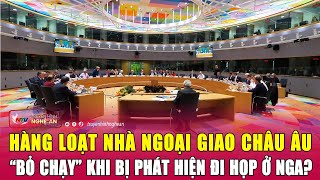 Hàng loạt nhà ngoại giao châu Âu “bỏ chạy” khi bị phát hiện đi họp ở Nga? | Nghệ An TV