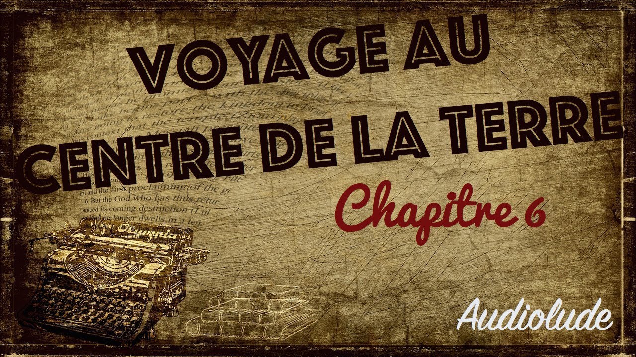 Livre audio : Voyage au Centre de la Terre, Chapitre 6