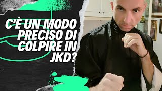 C'è un modo preciso di colpire in Jeet Kune Do?