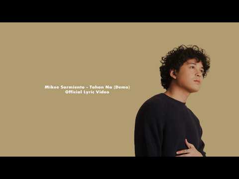 Mikee Sarmiento - Tahan Na (Demo) Official Lyric Video