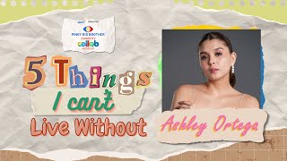 Bag Raid 5 Things I Cant Live Without By Ashley Ortega Pinoy Big Brother Collab