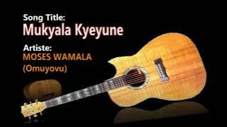 Mukyala Kyeyune   Moses Wamala Omuyovu