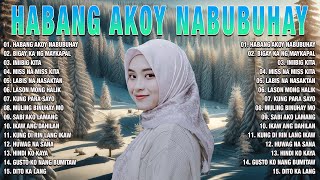 HABANG AKO'Y NABUBUHAY - Best Nonstop Pamatay Puso - Tagalog Love Song Collection Playlist 2024