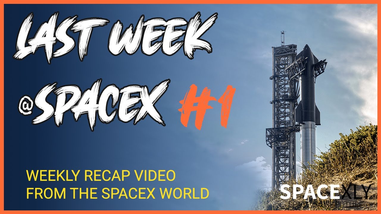 Last Week @ SpaceX #1 | Week Recap Video From The World of SpaceX - YouTube