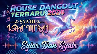 SYAIR ISRA' MI'RAJ ' HOUSE DANGDUT 2026'BERSAMA SYIAR DAN SYAIR  