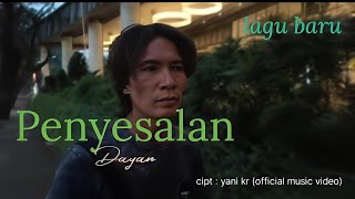 Dayan penyesalan  ( official video music ) lagu baru 2024