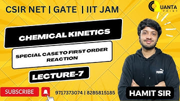 Chemical Kinetics | LECTURE-7 | | HAMIT SIR |JAM | CSIR NET | GATE | QUANTA CHEMISTRY CLASSES