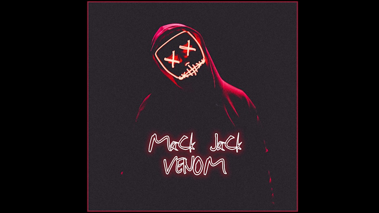 Watch Mack Jack - Venom on YouTube Watch Mack Jack - Venom on YouTube
