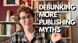 Debunking More Publishing Myths