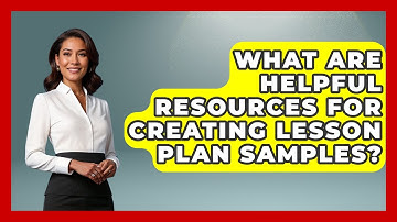 What Are Helpful Resources For Creating Lesson Plan Samples? - Aspiring Teacher Guide