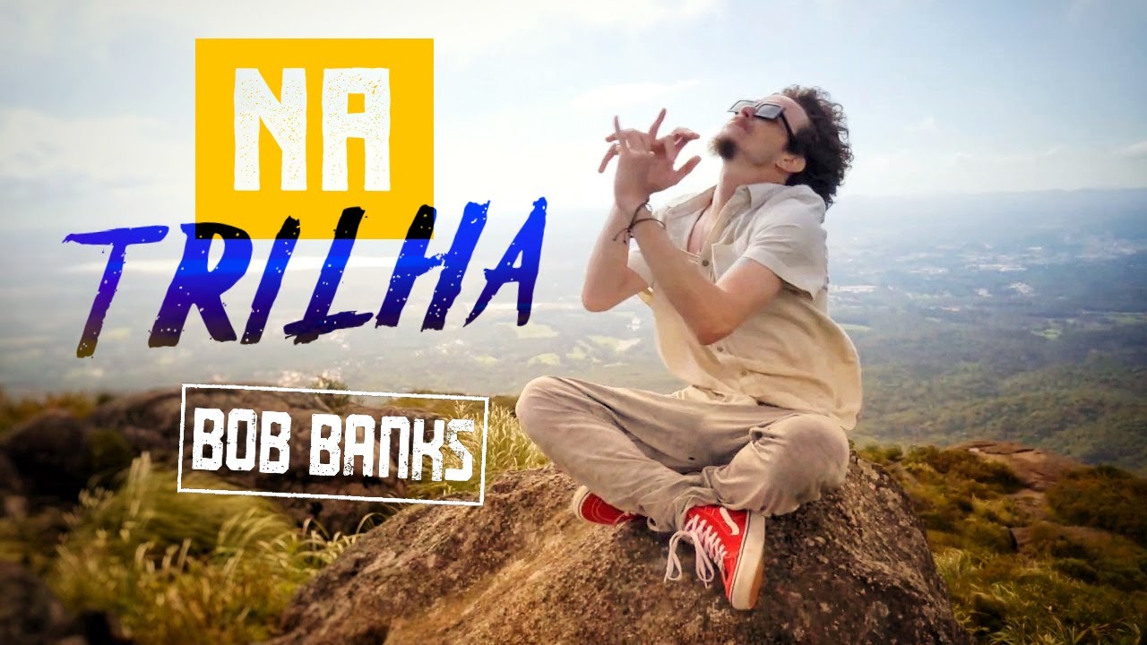 Bob Banks | Na Trilha (Clipe Oficial)