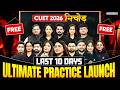 CUET 2026 Ultimate Practice Launch for Last 10 Days | CUET Nichod Series 🔥💪