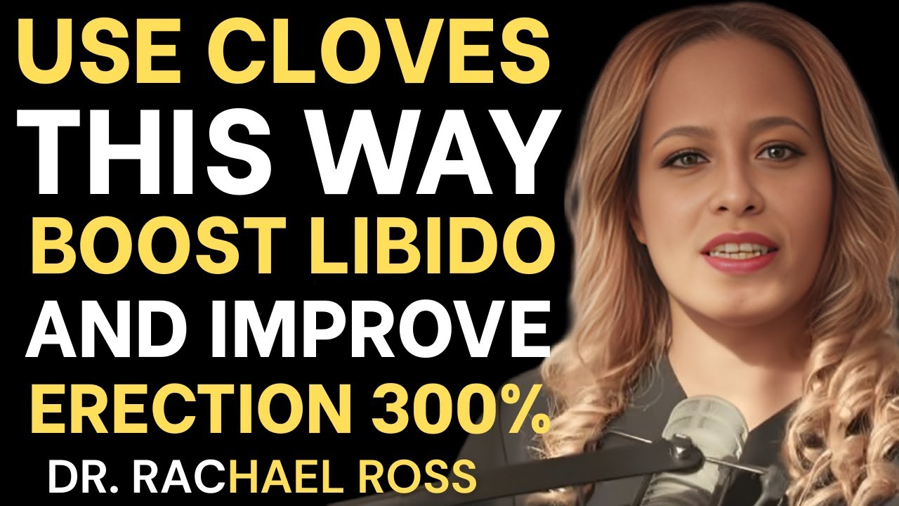 Use Cloves This Way — Boost Libido 300% & Blood Flow Naturally Even After 60! | Dr. Rachael Ross