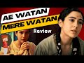 Ae watan mere watan movie review  sara ali khan