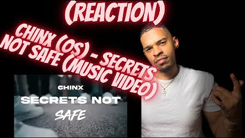 Chinx (OS) - Secrets not Safe (Music Video) (REACTION)