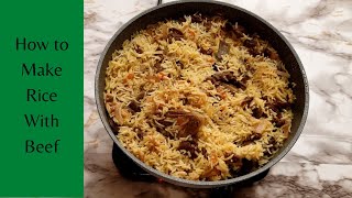 How to Make Rice With Beef/ተበልቶ የማይጠገብ የሩዝ በስጋ አሰራር