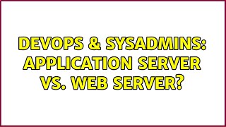 Celebrity DevOps & SysAdmins: Application Server vs. Web Server? (2 Solutions!!) Net Worth