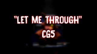 CG5 | 'Let Me Through' Lyrics