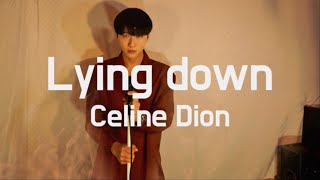 Celine Dion - Lying down male cover 김덕군 celine dion Lying down 남자 커버