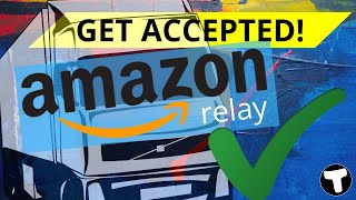 Get ACCEPTED with Amazon Relay 2022 | Amazon Relay Owner Operator Business