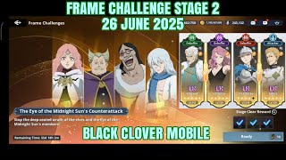 Frame Challenge Stage 2 | Black Clover Mobile (26 June 2025) screenshot 1