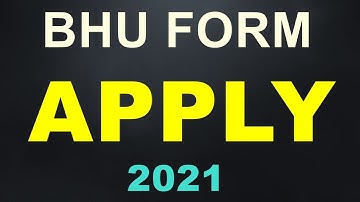 BHU Entrance Exam 2021 फॉर्म आ रहा है | BHU Application form 2021 | How To Apply Form Of BHU 2021