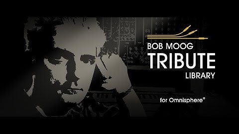 Bob Moog Foundation - Tribute to Spectrasonics