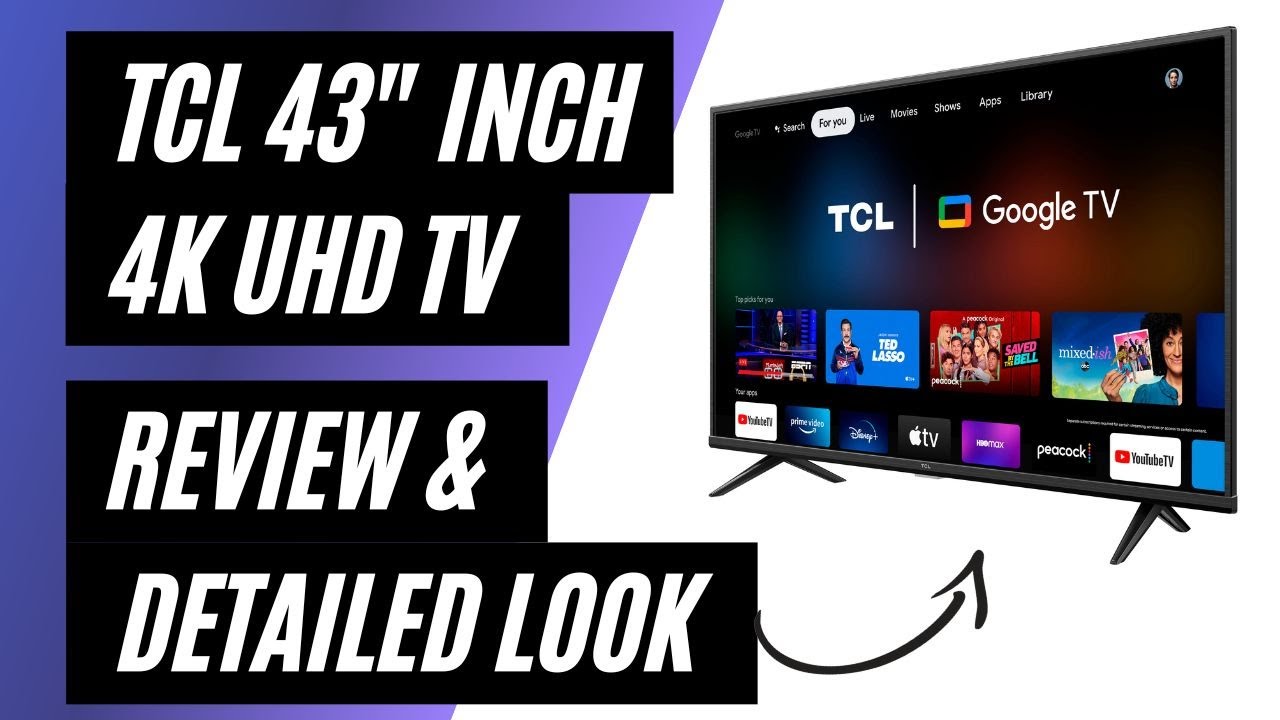 TCL 43 S Series 4K UHD HDR LED SMART TV WITH GOOGLE TV   Review  Detailed