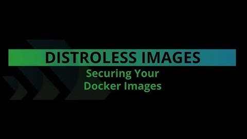 Understanding Distroless Container Images