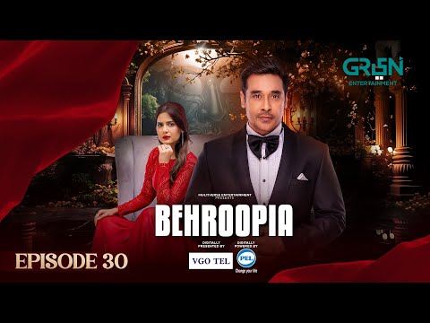 Behroopia — Episode 30