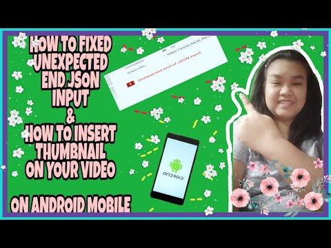 HOW TO FIXED UNEXPECTED END JSON INPUT & HOW TO INSERT THUMBNAIL ON YOUR VIDEO ON ANDROID MOBILE