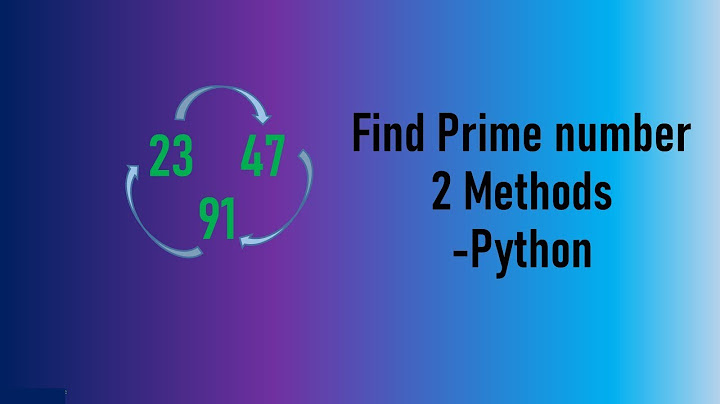 h-ng-d-n-sum-of-prime-numbers-from-1-to-100-python-t-ng-c-c-s