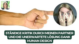 Ständige Kritik durch meinen Partner und die unerwartete Lösung dank Human Design