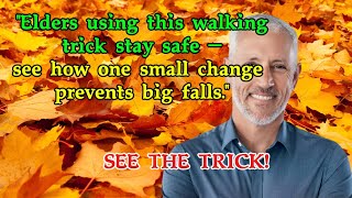 When to Start This Walking Trick to Prevent Dangerous Falls After 60