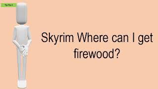 Skyrim Where Can I Get Firewood?