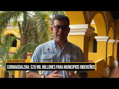 Coormagdalena: $20 millones para municipios ribereños