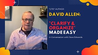GTD с Дэвидом Алленом: разъяснять и организовывать стало проще