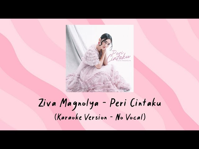 Ziva Magnolya - Peri Cintaku (Karaoke Version - No Vocal) class=