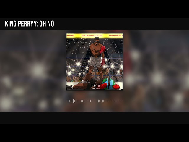 King Perryy - Oh No (Official Audio)