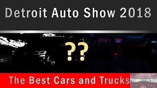 The Best Cars and Trucks Detroit Auto Show 2018