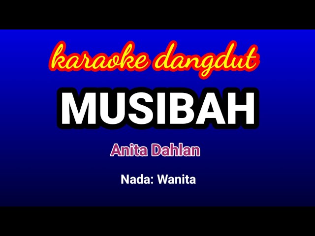 MUSIBAH-Anita Dahlan Karaoke class=