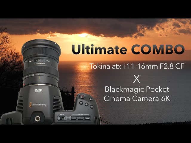 Tokina atx-i 11-16mm F2.8 CF on Blackmagic Pocket Camera 6K video sample