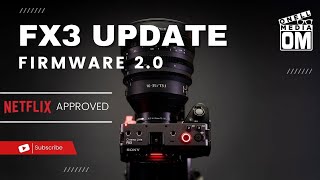 NEW FIRMWARE UPDATE MAKES SONY FX3 A TRUE CINEMA CAMERA | SONY FX3 NOW APPROVED FOR NETFLIX